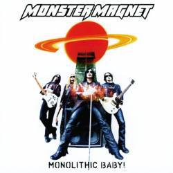 Monster Magnet : Monolithic Baby